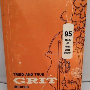 The Tried and True Grit Recipes 1980's Cookbook